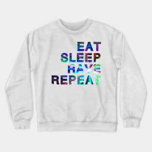 Eat Sleep Rave Repeat Crewneck Sweatshirt